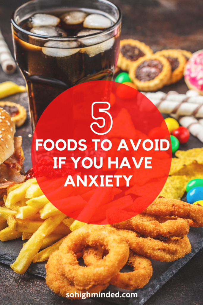 5 Foods to Avoid if You Have Anxiety - So High-Minded